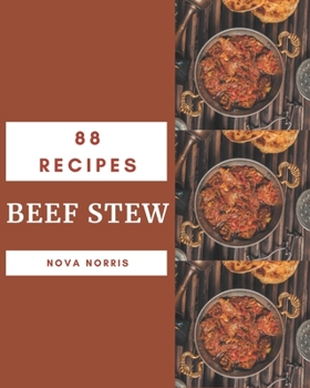 Paperback 88 Beef Stew Recipes: From The Beef Stew Cookbook To The Table Book