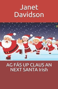 Paperback AG FÁS UP CLAUS AN NEXT SANTA Irish [Irish] Book