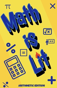 Paperback Math is Lit: Arithmetic Edition [Large Print] Book