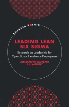 Hardcover Leading Lean Six SIGMA: Research on Leadership for Operational Excellence Deployment Book