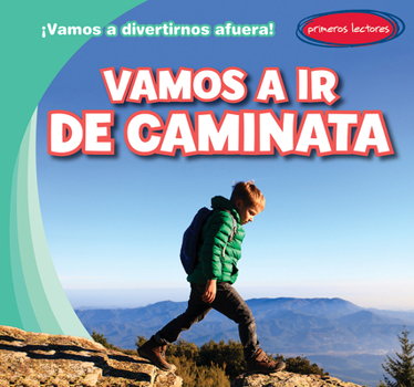 Library Binding Vamos a IR de Caminata (Let's Take a Hike) [Spanish] Book