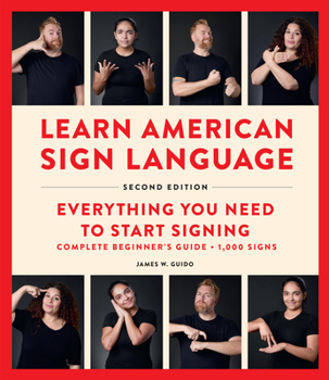 Spiral-bound Learn American Sign Language, Second Edition: Everything You Need to Start Signing - Complete Beginners Guide - 1000 Signs Book