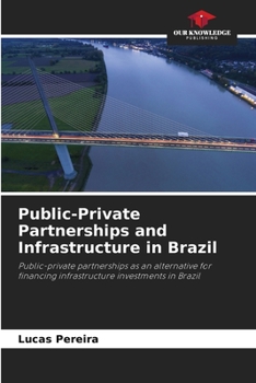 Paperback Public-Private Partnerships and Infrastructure in Brazil Book