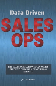 Paperback Data Driven Sales Ops: The Sales Operations Manager's Guide to Driving Action from Insight Book