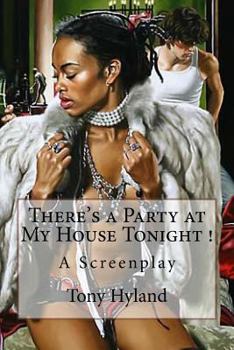 Paperback There's a Party at My House Tonight !: A Screenplay Book