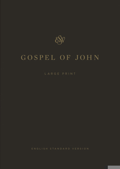 Paperback ESV Gospel of John, Large Print (Paperback) Book