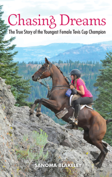 Hardcover Chasing Dreams: The True Story of the Youngest Female Tevis Cup Champion Book