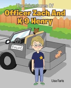 The Adventures of Officer Zach and K-9 Henry