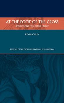 Paperback At the Foot of the Cross: Reflections for Good Friday Book