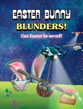 Hardcover Easter Bunny Blunders: Can Easter be saved? [Large Print] Book