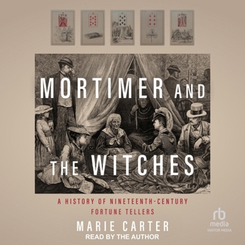 MP3 CD Mortimer and the Witches: A History of Nineteenth-Century Fortune Tellers Book