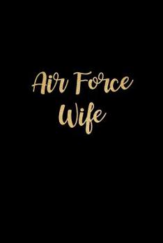 Paperback Air Force Wife: Deployment Journal for Military Spouses, Military Family Gift Ideas, Small Lined Diary to Write In Book