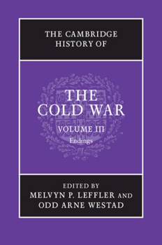 The Cambridge History of the Cold War: Volume 3, Endings - Book #3 of the Cambridge History of the Cold War