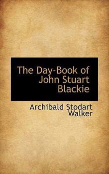 Paperback The Day-Book of John Stuart Blackie Book
