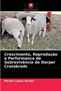 Paperback Crescimento, Reprodução e Performance de Sobrevivência de Dorper Crossbreds [Portuguese] Book