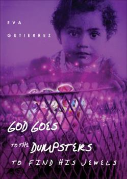 God Goes to the Dumpsters to Find His Jewels