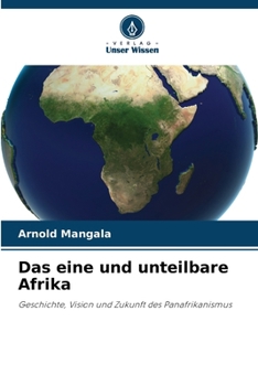 Das eine und unteilbare Afrika (German Edition)