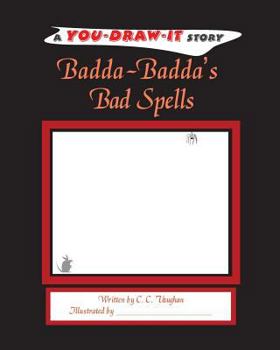 Paperback Badda-Badda's Bad Spells: A You-Draw-It Story Book