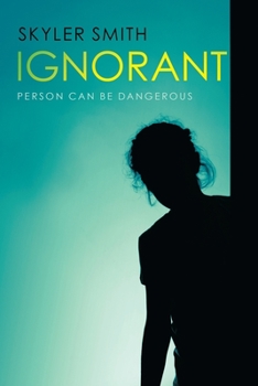 Paperback Ignorant: Person Can Be Dangerous Book