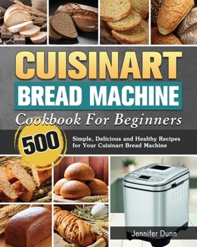 Paperback Cuisinart Bread Machine Cookbook For Beginners Book