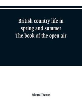 Paperback British country life in spring and summer; the book of the open air Book