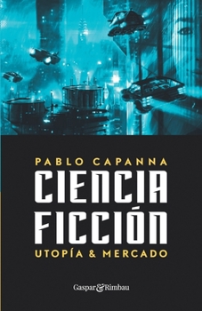 Paperback Ciencia ficción. Utopía y mercado. [Spanish] Book