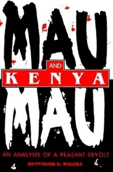 Paperback Mau Mau and Kenya: An Analysis of a Peasant Revolt Book