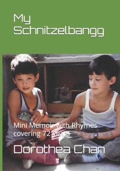 Paperback My Schnitzelbangg: Mini Memoir with Rhymes covering 72 years [Large Print] Book