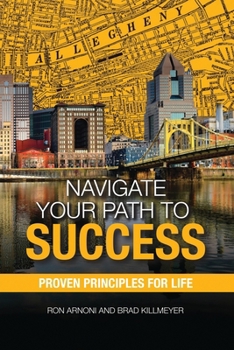 Paperback Navigate Your Path to Success: Proven Principles for Life Book