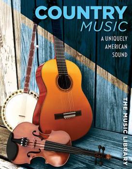 Library Binding Country Music: A Uniquely American Sound Book