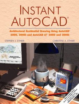 Paperback Instant AutoCAD: Architectural Residential Drawing for AutoCAD(R) 2000 and 2000i and AutoCAD LT(R) 2000 and 2000i [With CDROM] Book