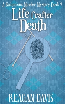 Hardcover Life Crafter Death: A Knitorious Murder Mystery Book
