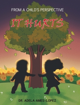 Hardcover IT HURTS (From a Child's Perspective) Book