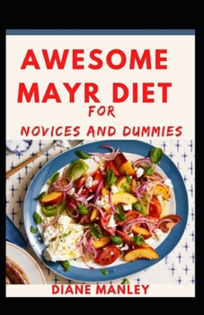 Paperback Awesome Mayr Diet For Novices And Dummies Book