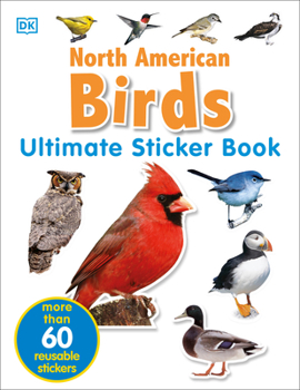 Paperback Ultimate Sticker Book: North American Birds: Over 60 Reusable Full-Color Stickers [With Stickers] Book