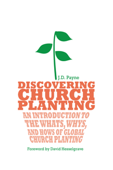 Paperback Discovering Church Planting: An Introduction to the Whats, Whys, and Hows of Global Church Planting Book