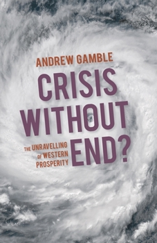 Paperback Crisis Without End?: The Unravelling of Western Prosperity Book