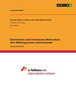 Paperback Extrinsische und intrinsische Motivation. Ihre Wirkungsweise untereinander [German] Book