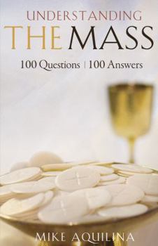 Paperback Understanding the Mass: 100 Questions, 100 Answers Book