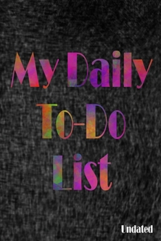 Paperback My Daily To-do List Undated: Things I Need to do Today, My Get Stuff Done Daily Journal, Productivity Priority Planner Book