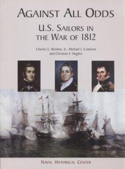 Paperback Against All Odds: United States Sailors in the War of 1812 Book