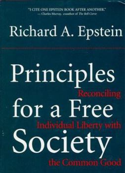 Hardcover Principles for a Free Society: Reconciling Individual Liberty with the Common Good Book