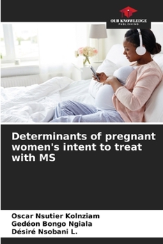 Paperback Determinants of pregnant women's intent to treat with MS Book
