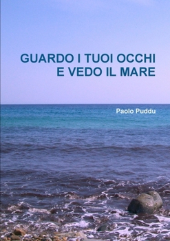 Paperback Guardo I Tuoi Occhi E Vedo Il Mare [Italian] Book
