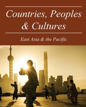Hardcover Countries, Peoples and Cultures: East Asia & the Pacific: Print Purchase Includes Free Online Access Book