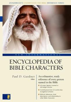Paperback New International Encyclopedia of Bible Characters: (Zondervan's Understand the Bible Reference Series) Book