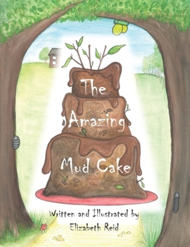 Paperback The Amazing Mud Cake: Ollee was in the mud kitchen, cooking something yummy... Book