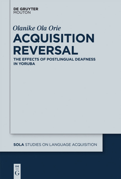 Hardcover Acquisition Reversal: The Effects of Postlingual Deafness in Yoruba Book