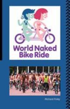 Paperback The World Naked Bike Ride Book