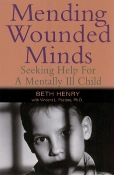 Paperback Mending Wounded Minds: Seeking Help for a Mentally Ill Child Book